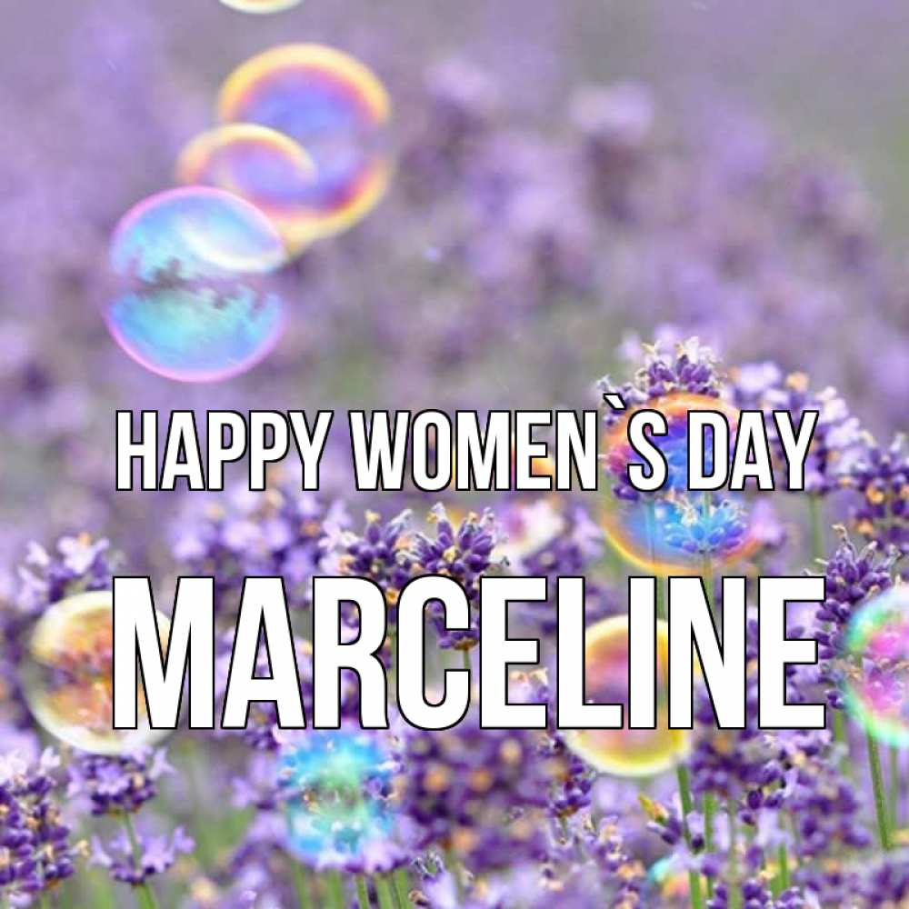Greetings card с именем, Marceline happy women`s day цветы Greetings with text for free download 